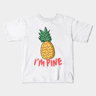 Im Pine Kids T-Shirt